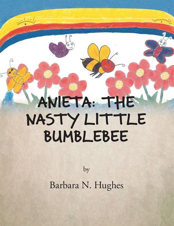 Cover Art for 9781503588660, Anieta: The Nasty Little Bumblebee by Barbara N. Hughes