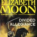 Cover Art for 9781405530408, Divided Allegiance: Book 2: Deed of Paksenarrion Series by Elizabeth Moon