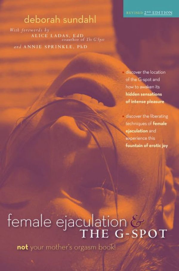 Cover Art for 9780897937023, Female Ejaculation and the G-Spot by Deborah Sundahl