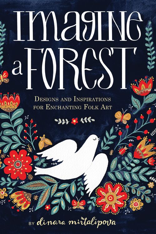 Cover Art for 9781631062353, Imagine a Forest45 Step by Step Lessons to Create Enchanting Fo... by Dinara Mirtalipova