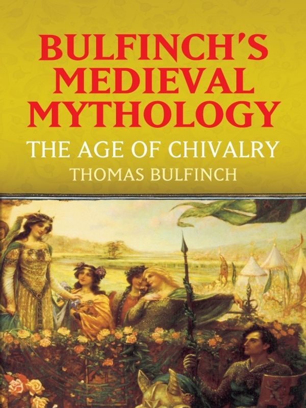 Cover Art for 9780486146966, Bulfinch's Medieval Mythology by Thomas Bulfinch