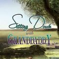 Cover Art for 9781441553218, Sitting Down With Granddaddy by Jennifer Johnson
