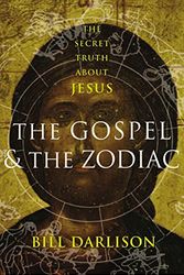Cover Art for 9781590200377, The Gospel and the Zodiac by Bill Darlison
