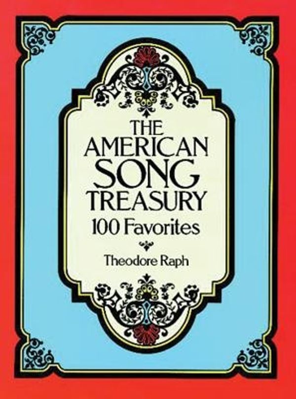 Cover Art for 9780486252223, The American Song Treasury: 100 Favorites by Theodore Raph