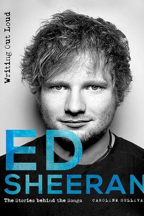 Cover Art for 9781743794166, Ed Sheeran: Writing Out LoudThe stories behind the songs by Caroline Sullivan