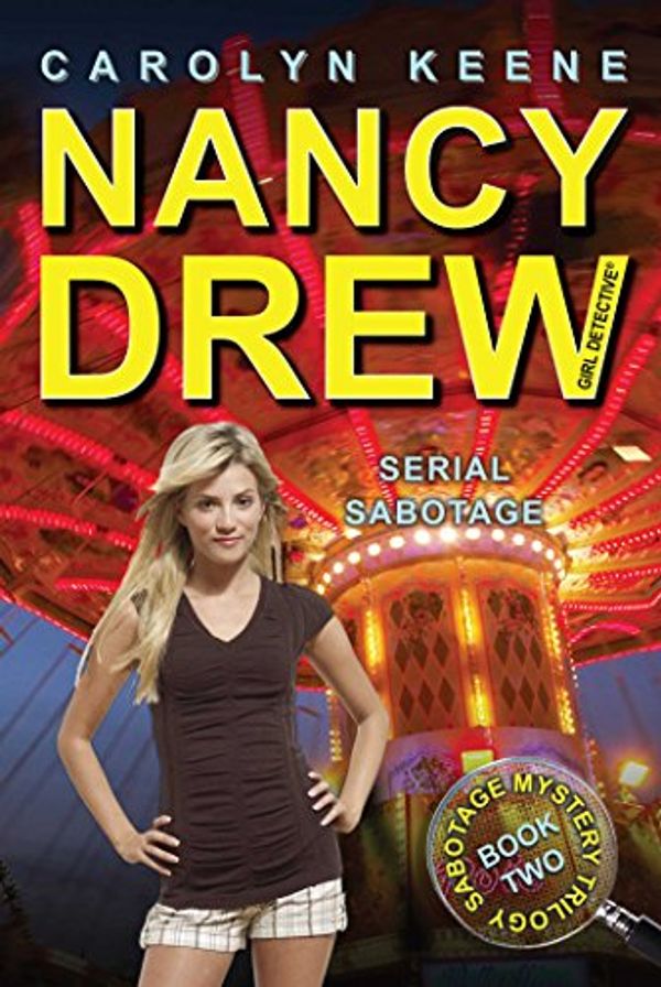 Cover Art for B003UYUROW, Serial Sabotage: Book Two in the Sabotage Mystery Trilogy (Nancy Drew (All New) Girl Detective 43) by Carolyn Keene