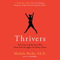Cover Art for B08BCRD35P, Thrivers: The Surprising Reasons Why Some Kids Struggle and Others Shine by Michele Borba