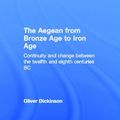 Cover Art for 9780415135894, The Aegean from Bronze Age to Iron Age by Oliver Dickinson