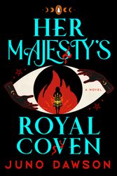 Cover Art for 9780143137146, Her Majesty's Royal Coven by Juno Dawson