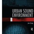 Cover Art for 9780367865207, Urban Sound Environment by Jian Kang