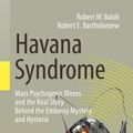 Cover Art for 9783030407469, Havana Syndrome: Mass Psychogenic Illness and the Real Story Behind the Embassy Mystery and Hysteria by Robert W. Baloh, Robert E. Bartholomew