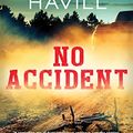 Cover Art for B096LBW5P3, No Accident by Steven F. Havill