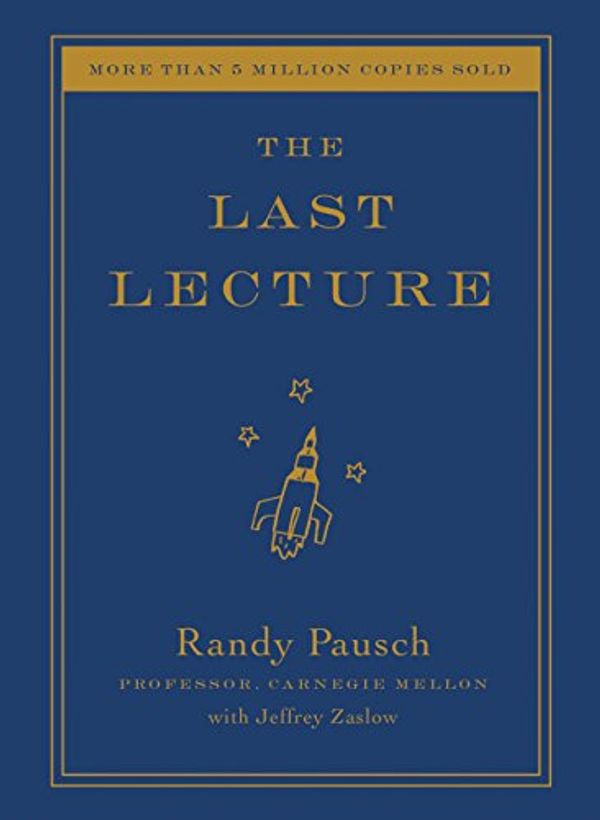 Cover Art for B00139VU7E, The Last Lecture by Randy Pausch, Jeffrey Zaslow