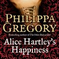 Cover Art for 9780007380169, Alice Hartley's Happiness by Philippa Gregory