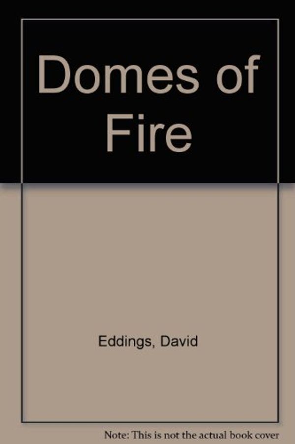 Cover Art for 9780517128558, Domes of Fire by David Eddings