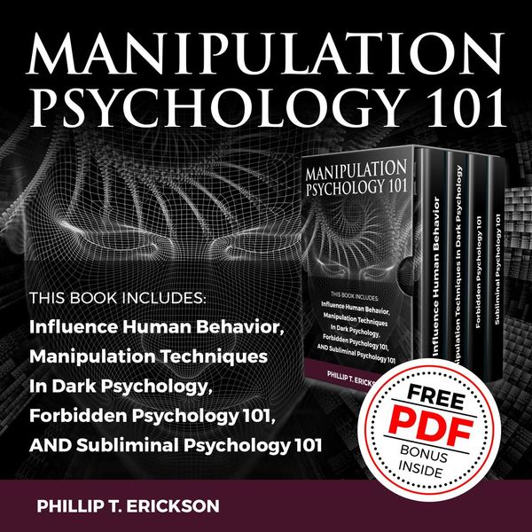 Cover Art for 9781662205712, Manipulation Psychology 101: This Book Includes: Influence Human Behavior, Manipulation Techniques In Dark Psychology, Forbidden Psychology 101, AND Subliminal Psychology 101 by Unknown