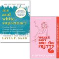 Cover Art for 9789123978953, Me and White Supremacy By Layla Saad & Women Don't Owe You Pretty By Florence Given 2 Books Collection Set by Layla Saad, Florence Given