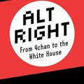 Cover Art for 9780745337951, Alt-RightFrom 4chan to the White House by Wendling, Mike