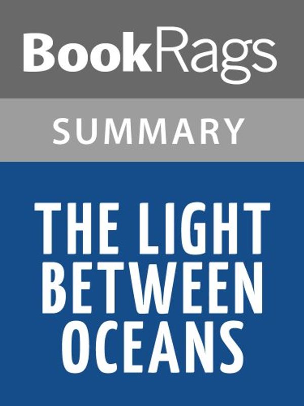 Cover Art for B00B41OZ8C, Summary & Study Guide The Light Between Oceans by M.L. Stedman by BookRags