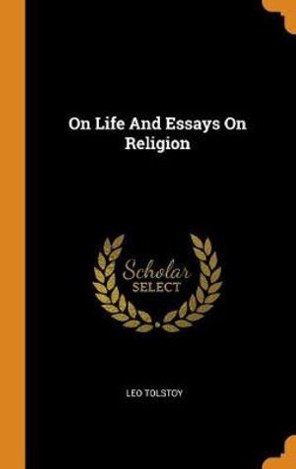 Cover Art for 9780353313279, On Life And Essays On Religion by Leo Tolstoy