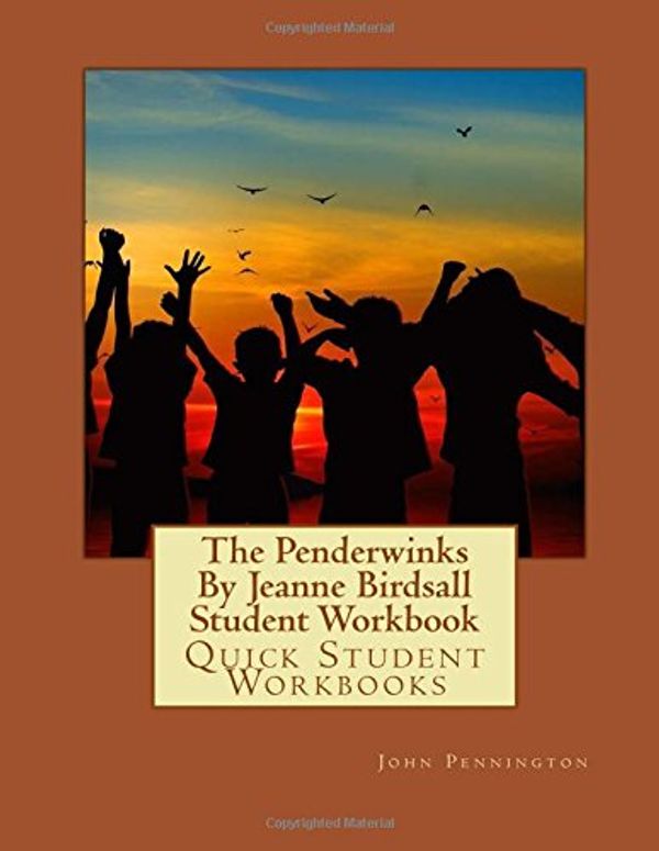 Cover Art for 9781544934242, The Penderwinks By Jeanne Birdsall Student Workbook: Quick Student Workbooks by John Pennington