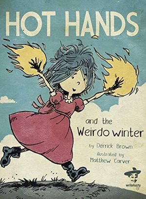 Cover Art for 9781938912979, Hot Hands and the Weirdo Winter by Derrick Brown