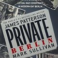 Cover Art for 9780606356374, Private BerlinPrivate by James Patterson,Mark Sullivan