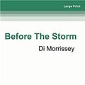Cover Art for 9780369353030, Before the Storm by Di Morrissey