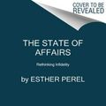 Cover Art for 9780062322593, The State of Affairs by Esther Perel