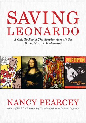 Cover Art for 9781462787722, Saving Leonardo by Nancy Pearcey