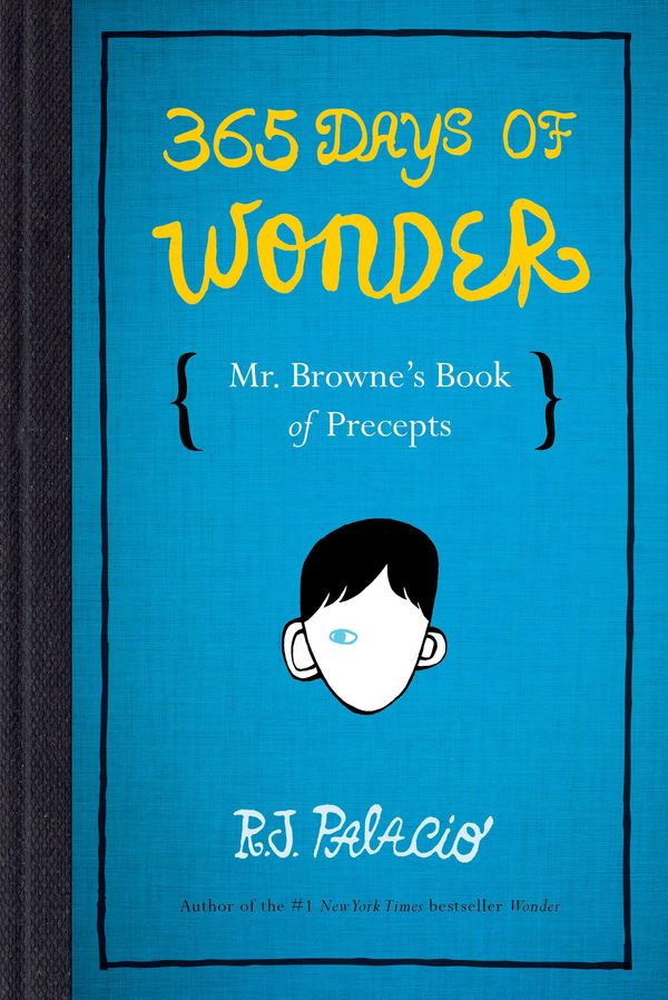 Cover Art for 9780553509038, 365 Days of Wonder: Mr. Browne's Precepts by R. J. Palacio