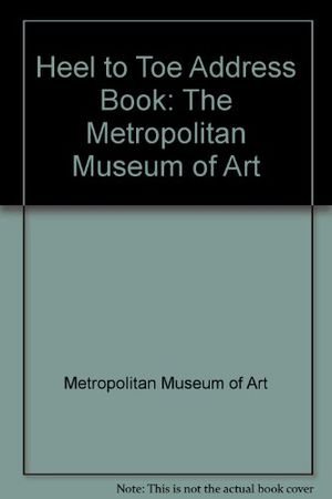 Cover Art for 9780821226476, The Metropolitan Museum of Art : Heel to Toe Address Book by Metropolitan Museum of Art