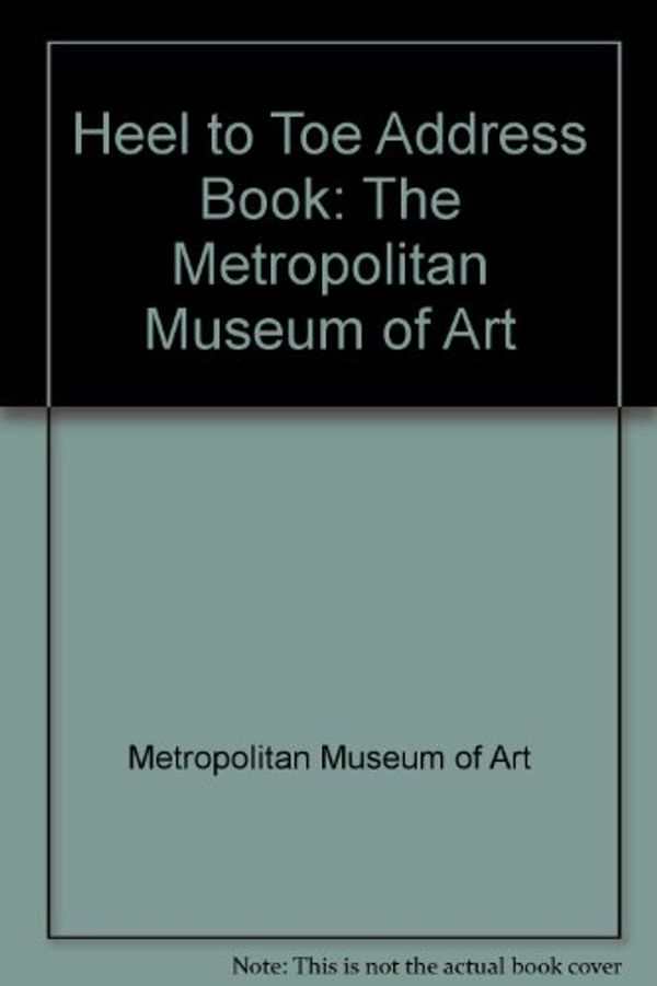 Cover Art for 9780821226476, The Metropolitan Museum of Art : Heel to Toe Address Book by Metropolitan Museum of Art