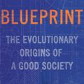 Cover Art for 9780316423915, Blueprint: The Evolutionary Origins of a Good Society by Nicholas A. Christakis