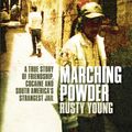 Cover Art for 9781742622217, Marching Powder by Rusty Young