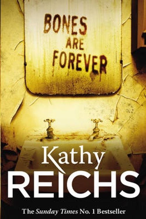 Cover Art for 9780099558040, Bones Are Forever by Kathy Reichs