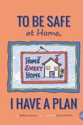 Cover Art for 9781940101187, To Be Safe at Home, I Have a Plan by Katherine Eskovitz,Jessica Churchill