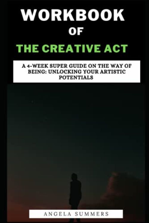 Cover Art for 9798374575170, WORKBOOK AND REVIEW OF THE CREATIVE ACT ( A GUIDE TO RICK RUBIN’S BOOK): A Super Guide on The Way Of Being by Angela Summers