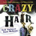 Cover Art for 9780606364782, Crazy Hair by Neil Gaiman