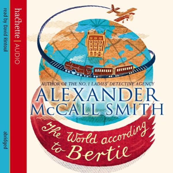 Cover Art for B00NPB96H4, The World According to Bertie by Alexander McCall Smith