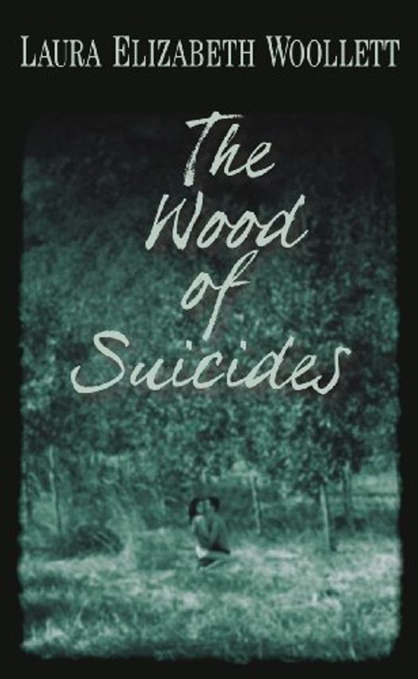 Cover Art for 9781579623500, Wood of Suicides by Laura Elizabeth Woollett