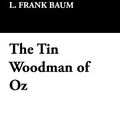 Cover Art for 9781434471925, The Tin Woodman of Oz by L. Frank Baum