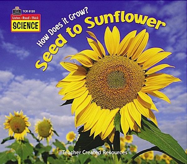Cover Art for 9781420681208, Listen-Read-Think Science: How Does It Grow? Seed to Sunflower by Terry Jennings