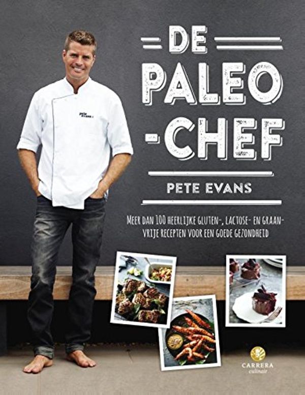 Cover Art for 9789048825615, De paleo-chef: meer dan 100 heerlijke gluten-, tarwe- en lactosevrije recepten voor een goede gezondheid. by Pete Evans