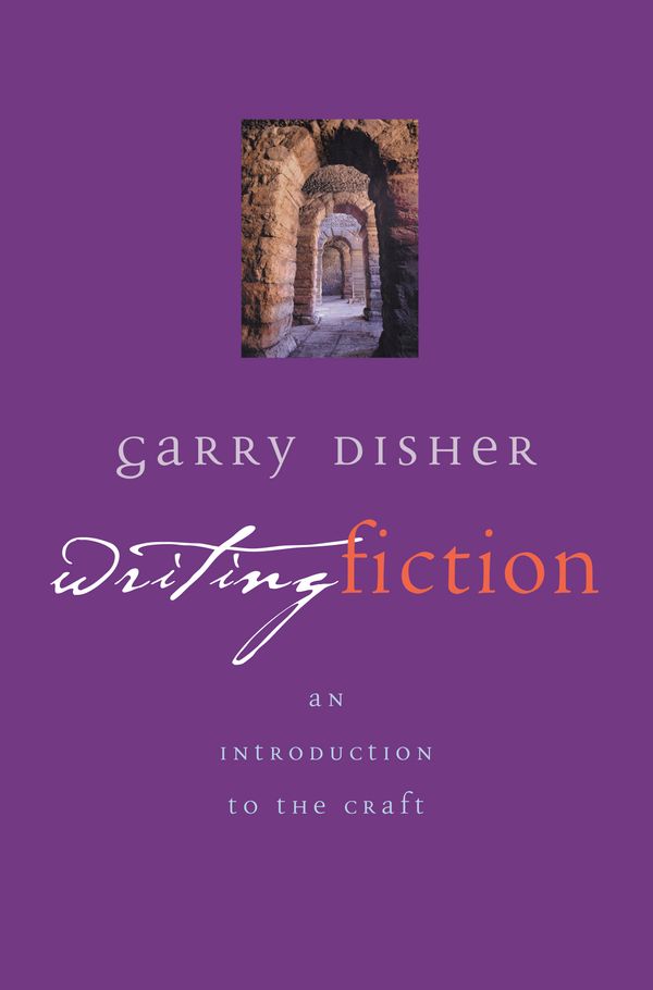 Cover Art for 9781865085890, Writing Fiction by Garry Disher