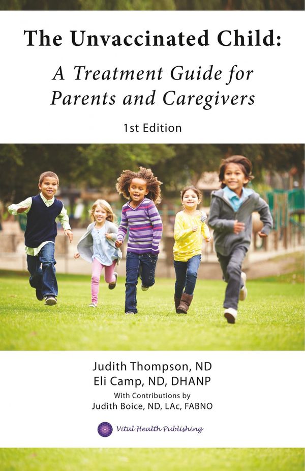 Cover Art for 9780999516522, The Unvaccinated Child: A Treatment Guide for Parents and Caregivers by Eli Camp Nd Dhanp