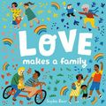 Cover Art for 9781760502225, Love Makes a Family by Sophie Beer