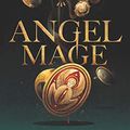 Cover Art for 9780062977298, Angel Mage by Garth Nix