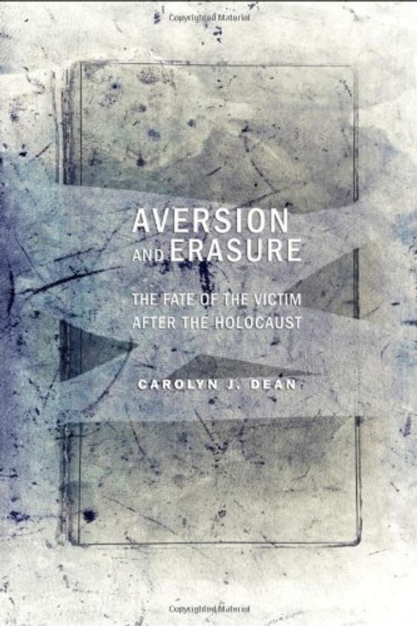 Cover Art for 9780801449444, Aversion and Erasure by Dean, Carolyn J.
