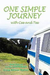 Cover Art for 9781984507150, One Simple Journey with Cee and Tee: Australia as My Companion by Mahon, Craig Nelson
